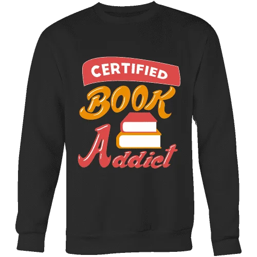 Certified book addict Sweatshirt