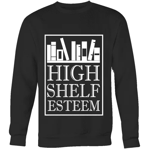 High Shelf Esteem Sweatshirt