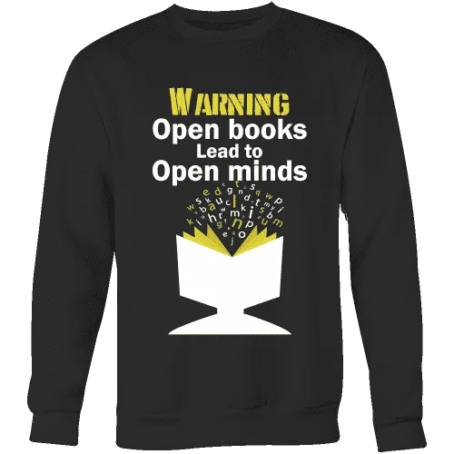 Warning! Open books lead to open minds Sweatshirt